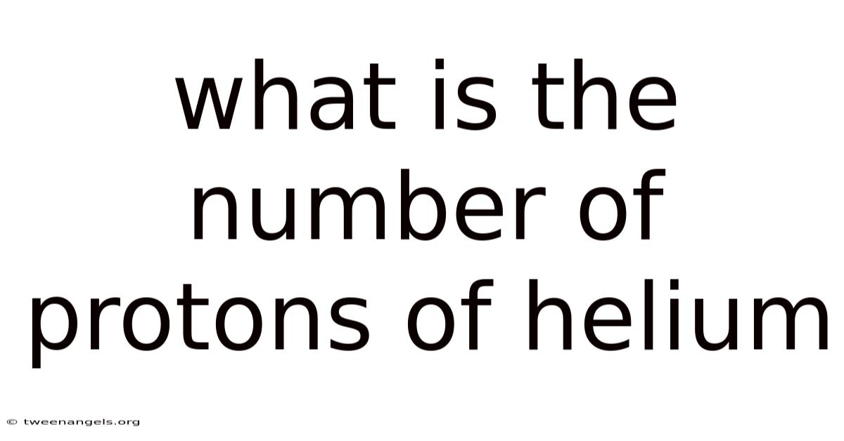 What Is The Number Of Protons Of Helium