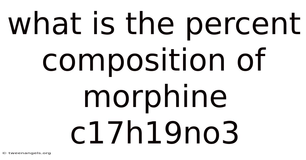 What Is The Percent Composition Of Morphine C17h19no3