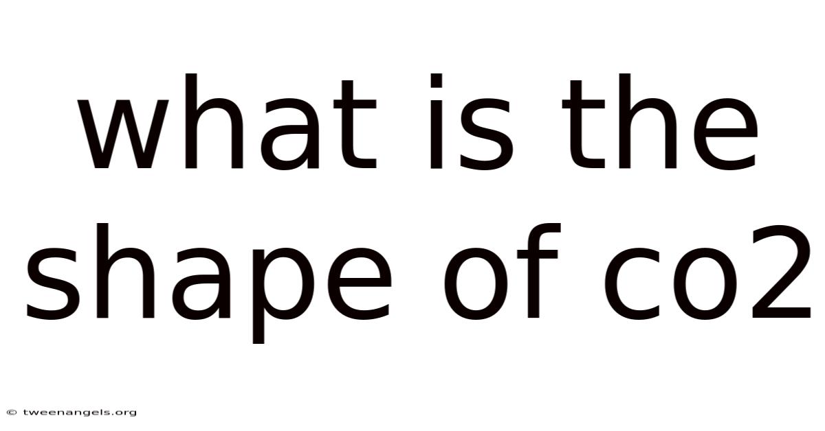 What Is The Shape Of Co2