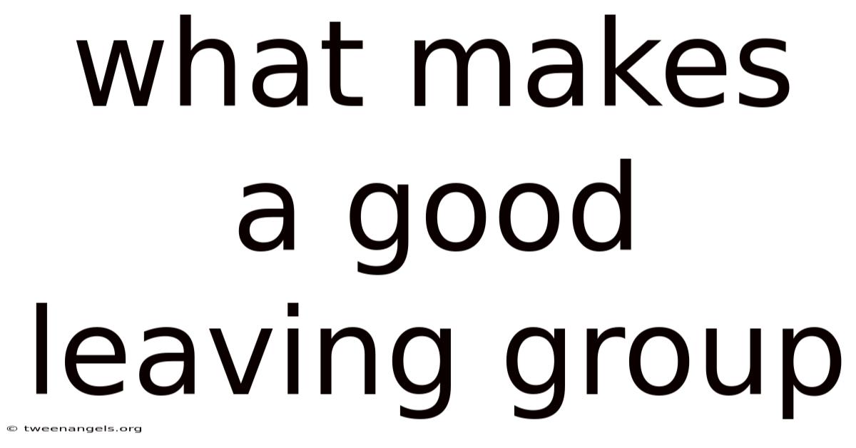 What Makes A Good Leaving Group