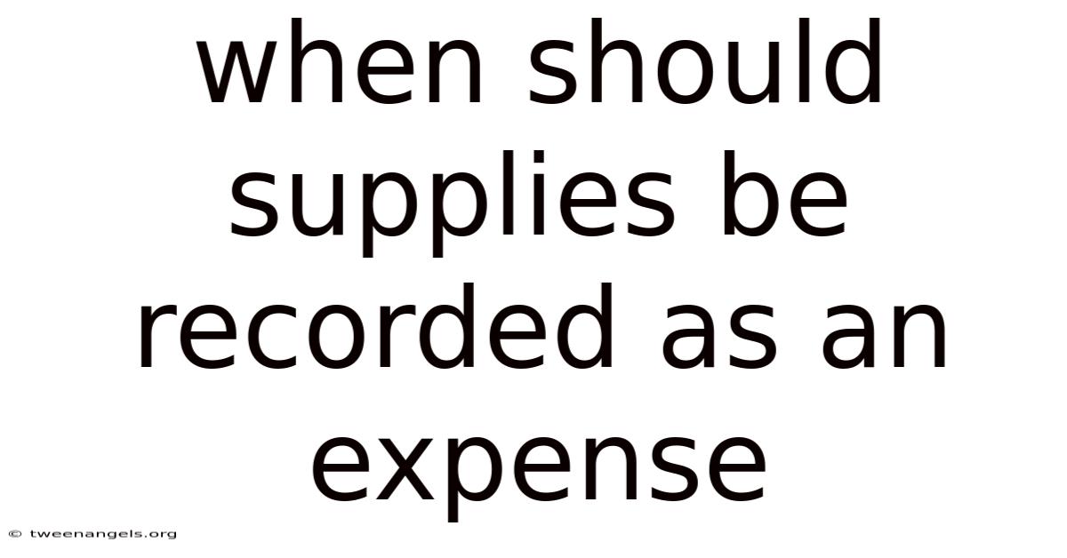 When Should Supplies Be Recorded As An Expense