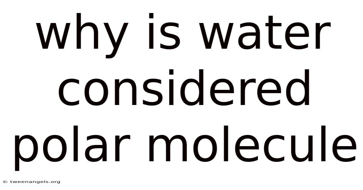 Why Is Water Considered Polar Molecule