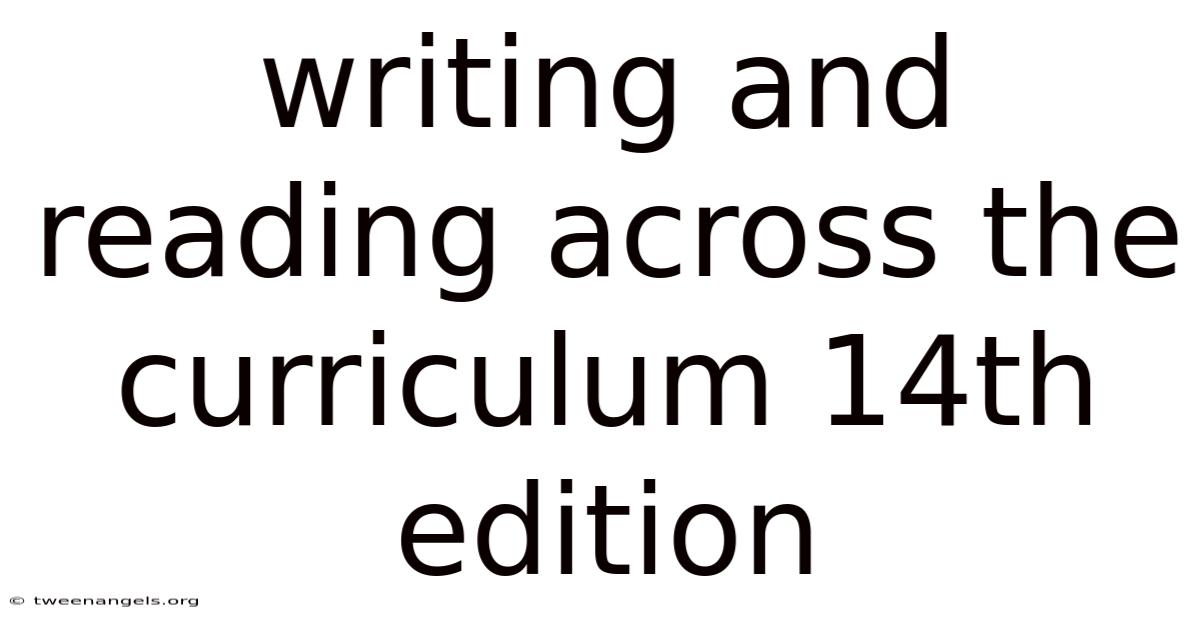 Writing And Reading Across The Curriculum 14th Edition