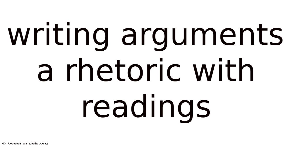 Writing Arguments A Rhetoric With Readings